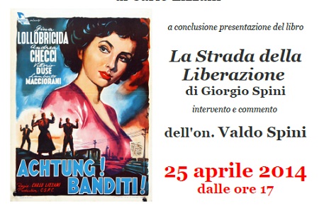 Firenze, 25 aprile - Achtung Banditi! e La strada della Liberazione