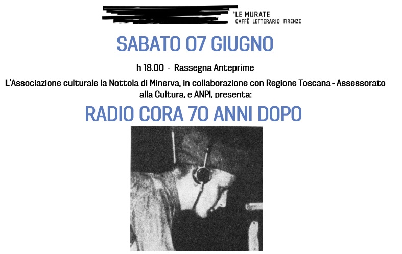 Firenze, 7 giugno - i 70 anni di Radio Cora alle Murate